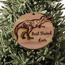 Load image into Gallery viewer, TRex Dinosaur Best Friend Ever - Cedar Ornament