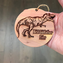 Load image into Gallery viewer, TRex Dinosaur Best Godfather Ever - Cedar Ornament