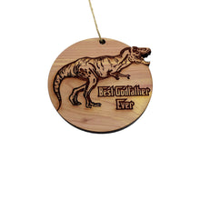 Load image into Gallery viewer, TRex Dinosaur Best Godfather Ever - Cedar Ornament