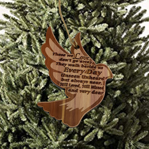 Those we love dont go away - Raw Cedar Ornament