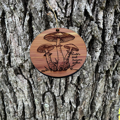 Toadstool Worlds Most Awesome Mother - Cedar Ornament