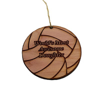 Load image into Gallery viewer, Volleyball Worlds most awesome Daughter - Cedar Ornament