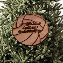 Load image into Gallery viewer, Volleyball Worlds most awesome Granddaughter - Cedar Ornament