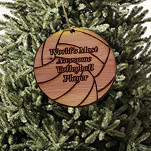 Load image into Gallery viewer, Volleyball Worlds most awesome Volleyball Player - Cedar Ornament