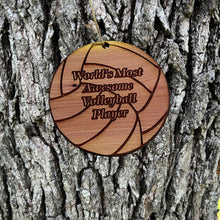 Load image into Gallery viewer, Volleyball Worlds most awesome Volleyball Player - Cedar Ornament