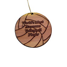 Load image into Gallery viewer, Volleyball Worlds most awesome Volleyball Player - Cedar Ornament