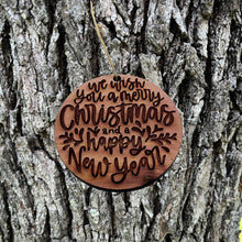 Load image into Gallery viewer, We Wish you a merry christmas and a happy new year - Cedar Ornament