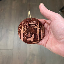 Load image into Gallery viewer, Winter Wolf I Love you Poppy - cedar ornament