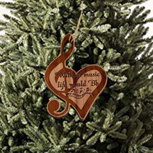 Load image into Gallery viewer, Without Music life would be flat CEDAR Ornament