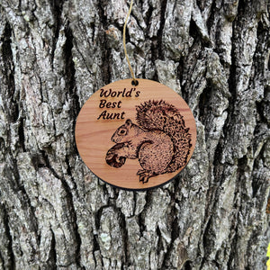 Worlds Best Aunt Squirrel and Nut - Cedar Ornament