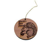 Load image into Gallery viewer, Worlds Best Daughter Squirrel and Nut - Cedar Ornament