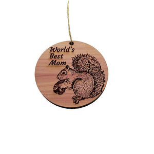 Worlds Best Mom Squirrel and Nut - Cedar Ornament