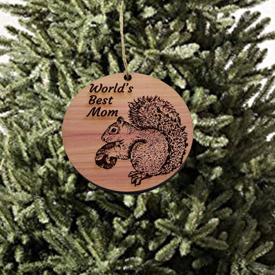 Worlds Best Mom Squirrel and Nut - Cedar Ornament