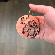 Load image into Gallery viewer, Worlds Best Mom Squirrel and Nut - Cedar Ornament