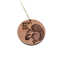 Load image into Gallery viewer, Worlds Best Wife Squirrel and Nut - Cedar Ornament