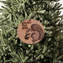 Load image into Gallery viewer, Worlds Best Wife Squirrel and Nut - Cedar Ornament