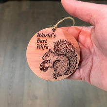 Load image into Gallery viewer, Worlds Best Wife Squirrel and Nut - Cedar Ornament