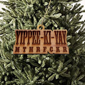 Yippee-ki-yay - Cedar Ornament