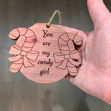 Load image into Gallery viewer, You are my candy girl - Cedar Ornament