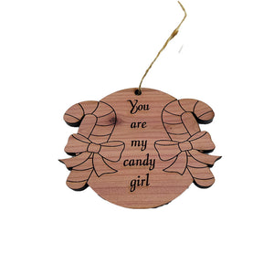 You are my candy girl - Cedar Ornament