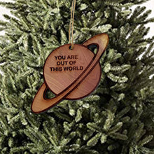 Load image into Gallery viewer, You are out of this world Saturn - Cedar Ornament