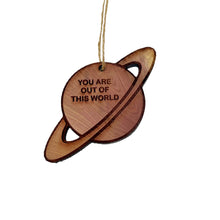 Load image into Gallery viewer, You are out of this world Saturn - Cedar Ornament