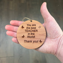 Load image into Gallery viewer, You are the best teacher in the world - Cedar Ornament