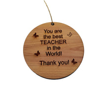 Load image into Gallery viewer, You are the best teacher in the world - Cedar Ornament