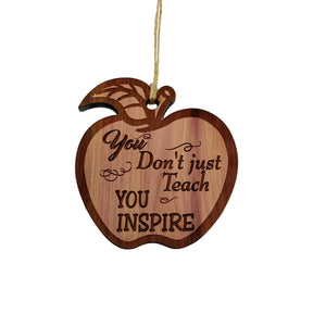 You Dont Just Teach you Inspire CEDAR Ornament