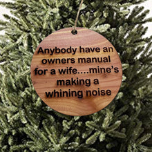 Load image into Gallery viewer, anybody have an owners manual for a wife - Cedar Ornament