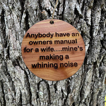 Load image into Gallery viewer, anybody have an owners manual for a wife - Cedar Ornament